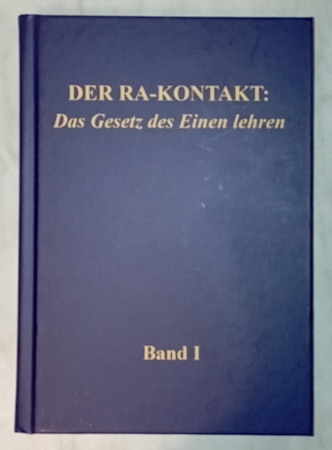 Der Ra-Kontakt: Das Gesetz des Einen lehren, Band I (Hardcover)